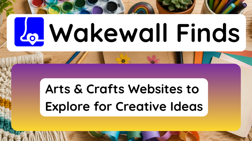 Arts & Crafts Websites to Explore for Creative Ideas