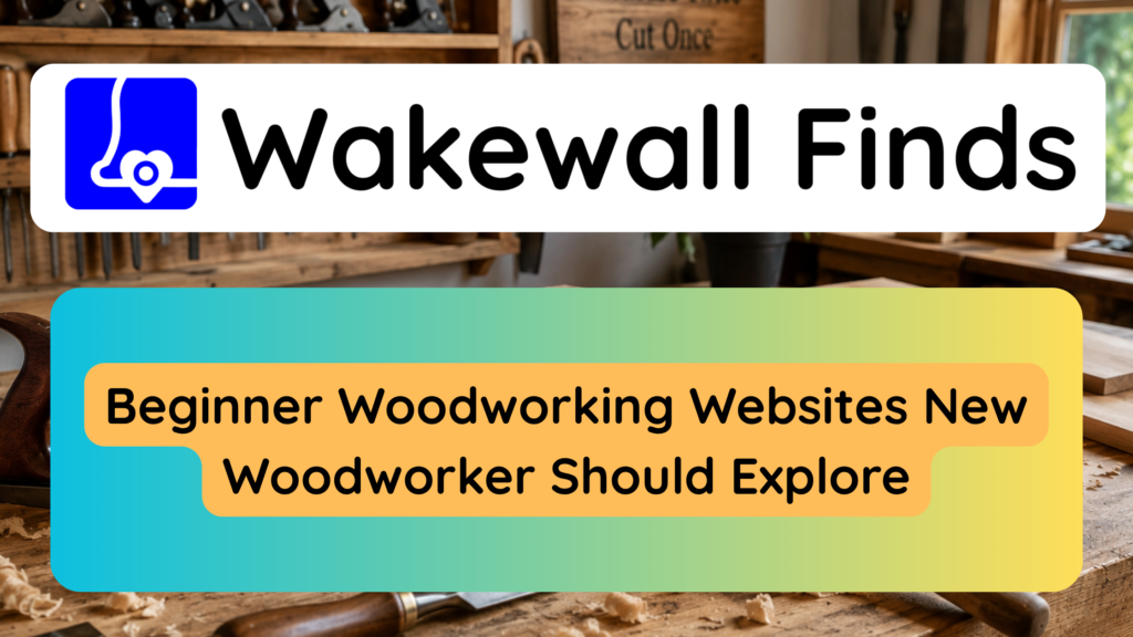 Beginner Woodworking Websites New Woodworker Should Explore