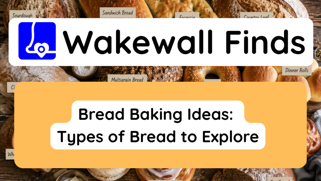 Bread Baking Ideas Types of Bread to Explore