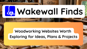 Woodworking Websites Worth Exploring for Ideas, Plans & Projects