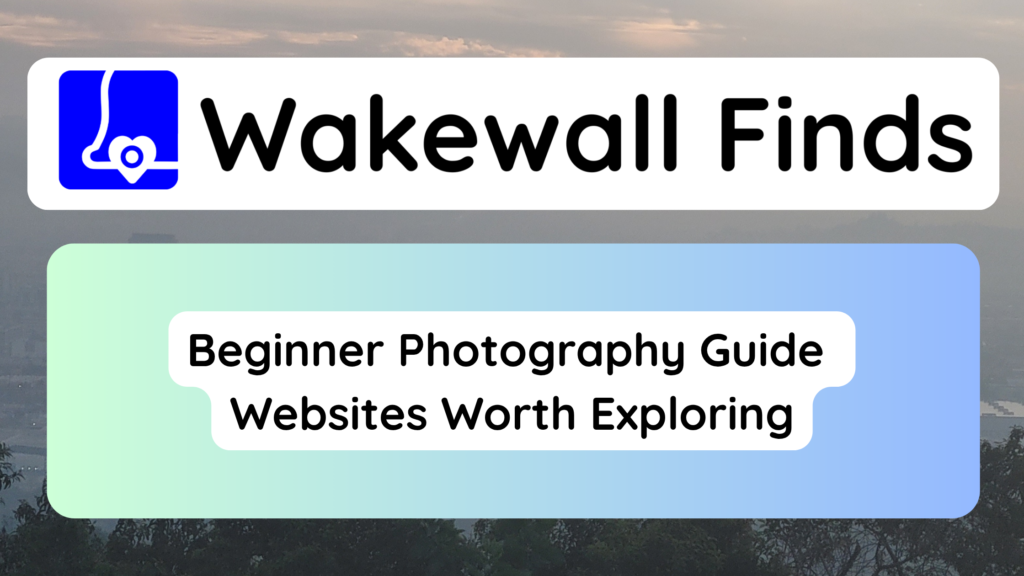 Beginner Photography Guide Websites Worth Exploring