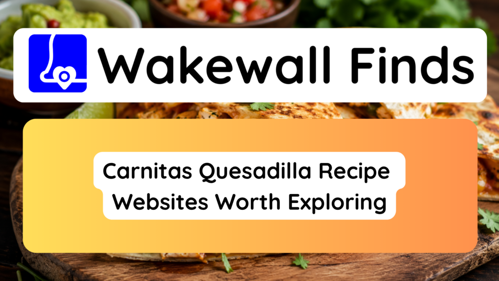 Carnitas Quesadilla Recipe Websites Worth Exploring