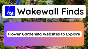 Flower Gardening Websites to Explore