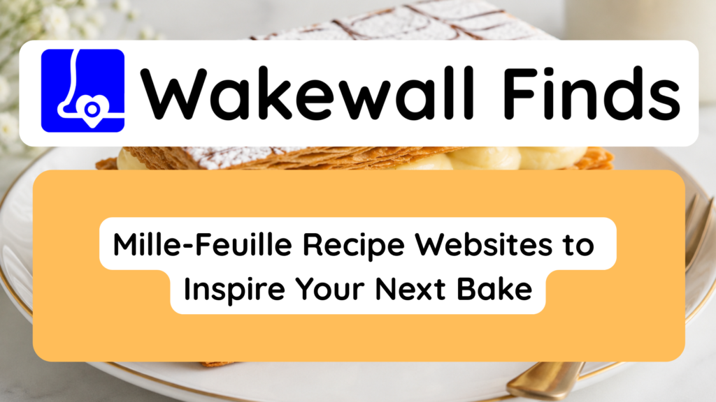 Mille-Feuille Recipe Websites to Inspire Your Next Bake