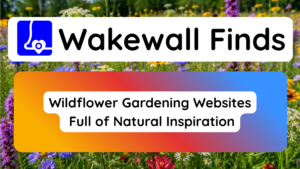 Wildflower Gardening Websites Full of Natural Inspiration